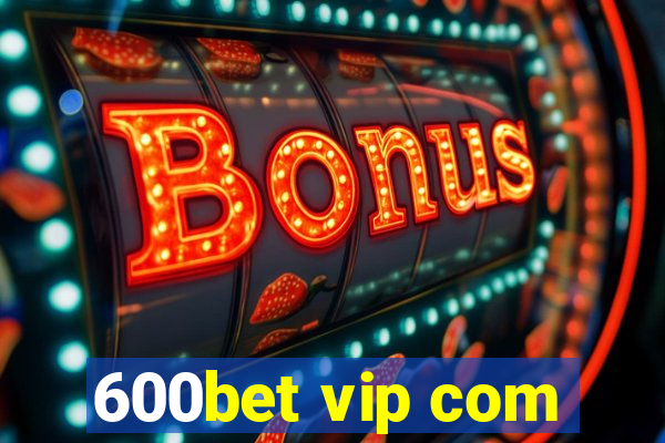 600bet vip com